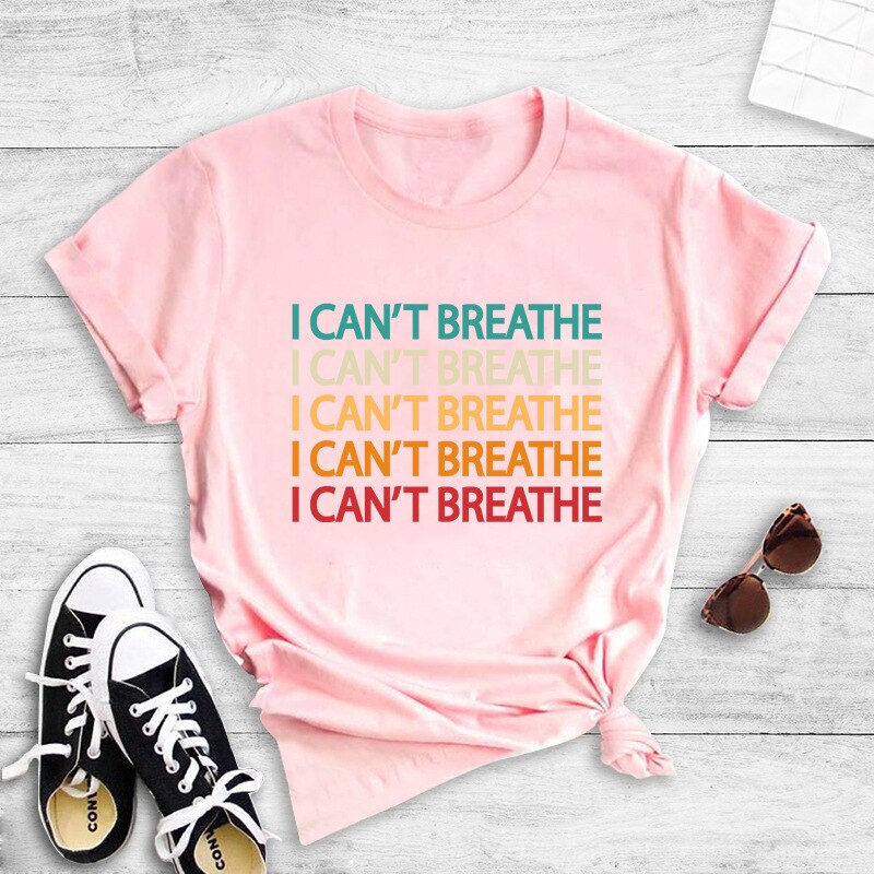 I Cant Breathe Letter Printed Pure Cotton T-Shirt for Women