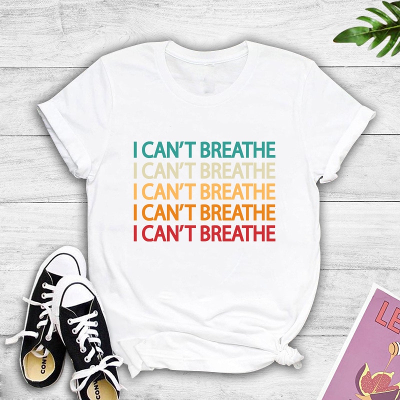 I Cant Breathe Letter Printed Pure Cotton T-Shirt for Women