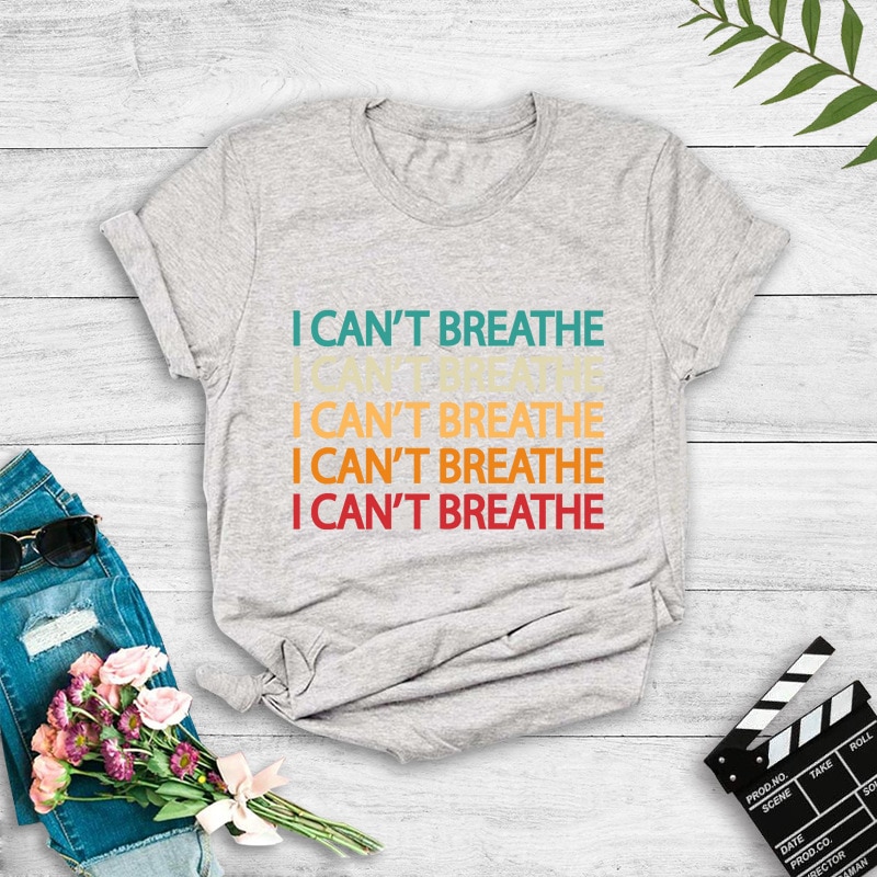 I Cant Breathe Letter Printed Pure Cotton T-Shirt for Women